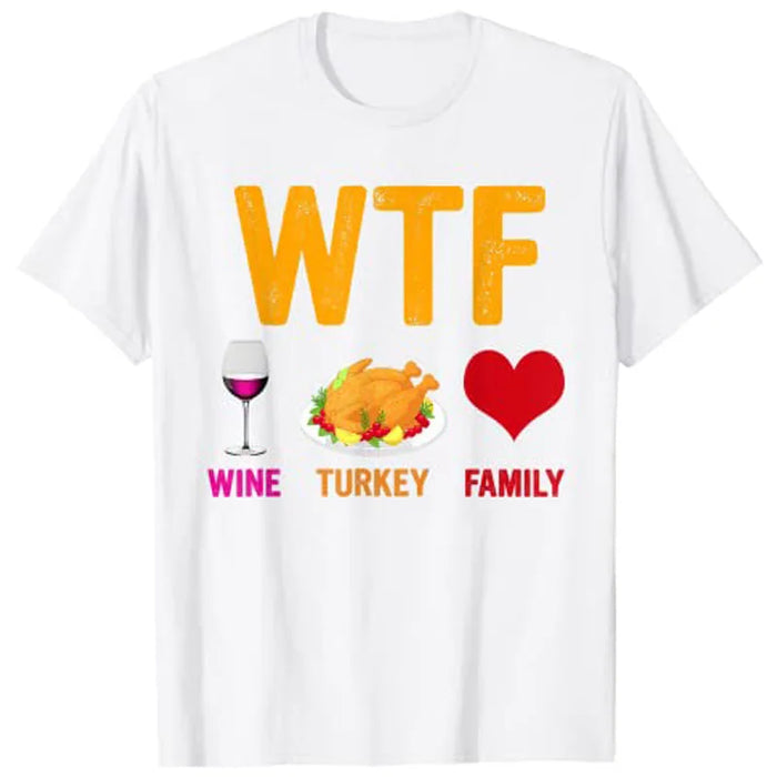 WTF Family Shirt Funny Thanksgiving Day T-Shirt