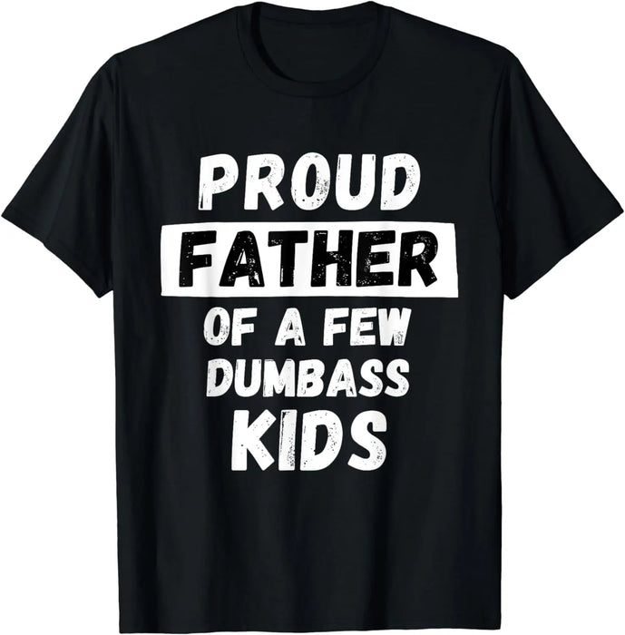 Funny Daddy Gift T-Shirt (Proud Father of A Few Kids)  Unisex T Shirts